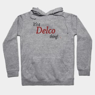 Its a DELCO thing Hoodie